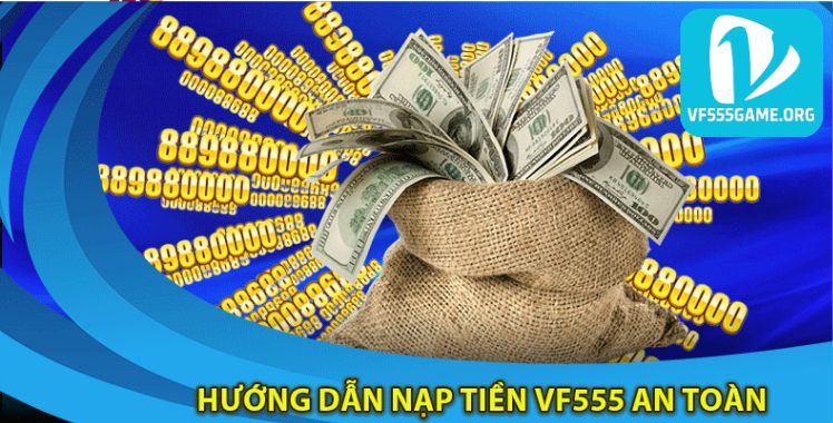 huong-dan-nap-tien-vf555-an-toan